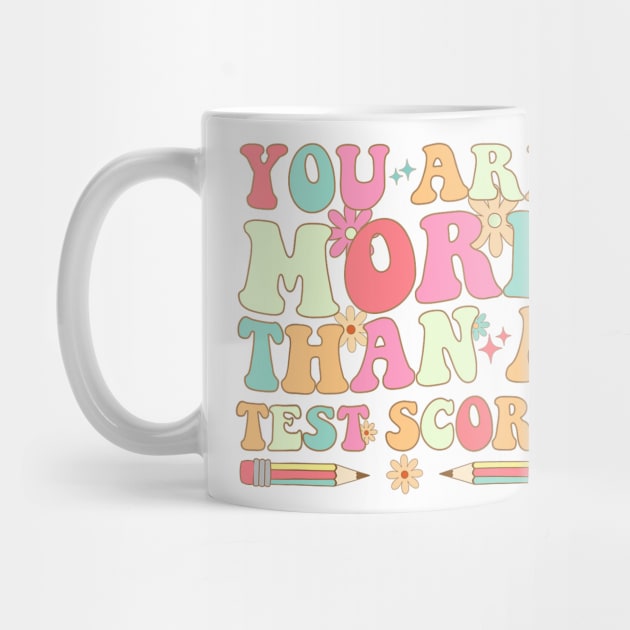 Test Day Teacher - You Are More Than A Test Score by Jsimo Designs